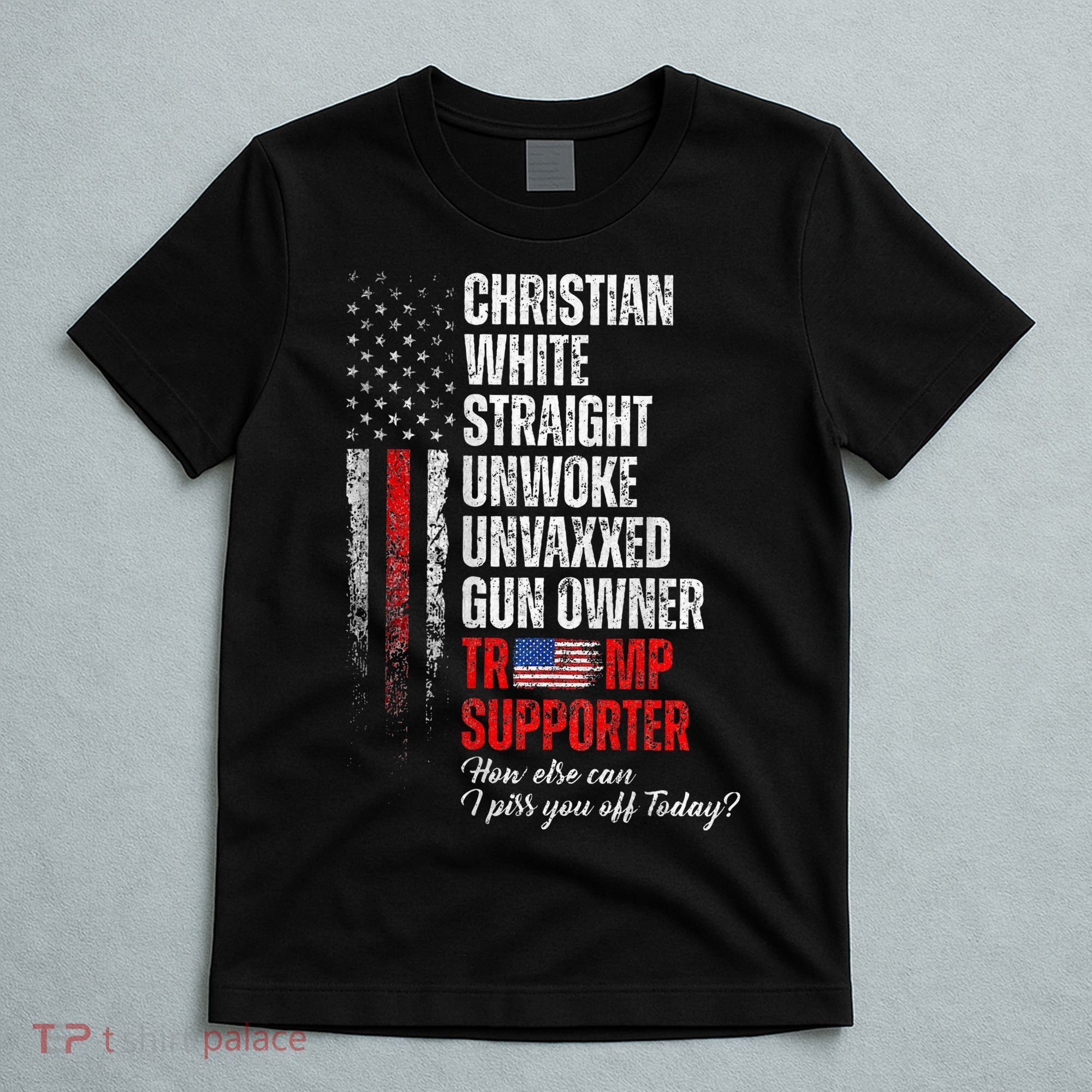 Trump Supporter Christian White Straight Unwoke T-Shirt