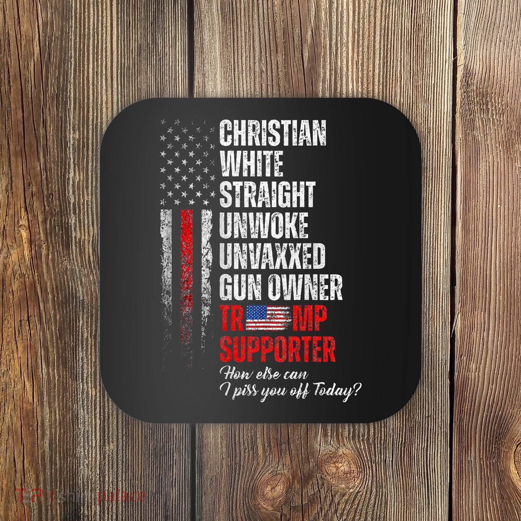 Trump Supporter Christian White Straight Unwoke Coaster