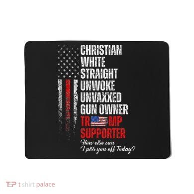 Trump Supporter Christian White Straight Unwoke Mousepad