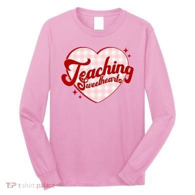 Teaching Sweethearts Cute Valentines Day Teacher Long Sleeve Shirt