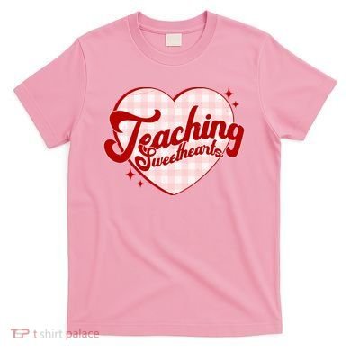 Teaching Sweethearts Cute Valentines Day Teacher T-Shirt