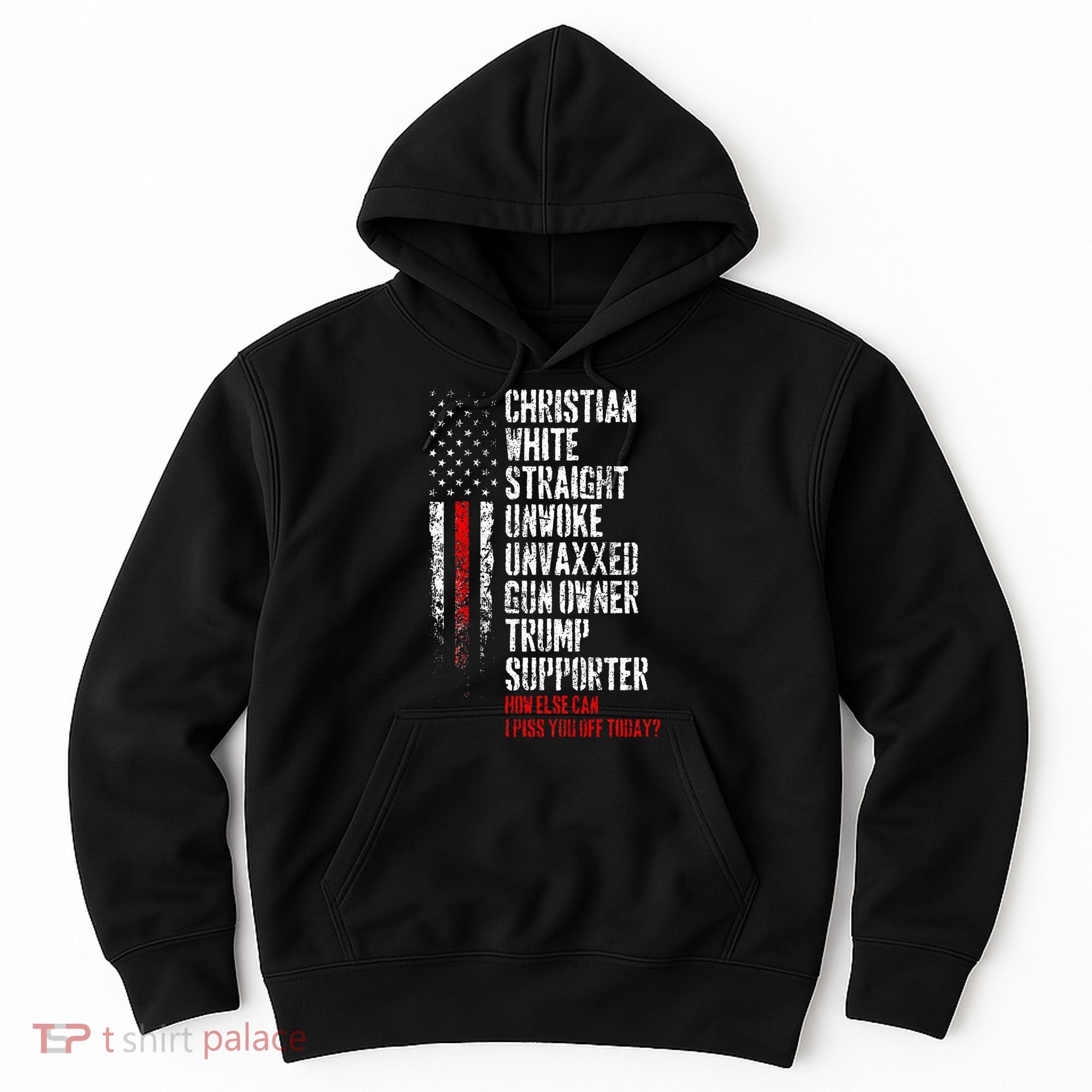Trump Supporter Christian White Straight Unwoke Unvaxxed Hoodie