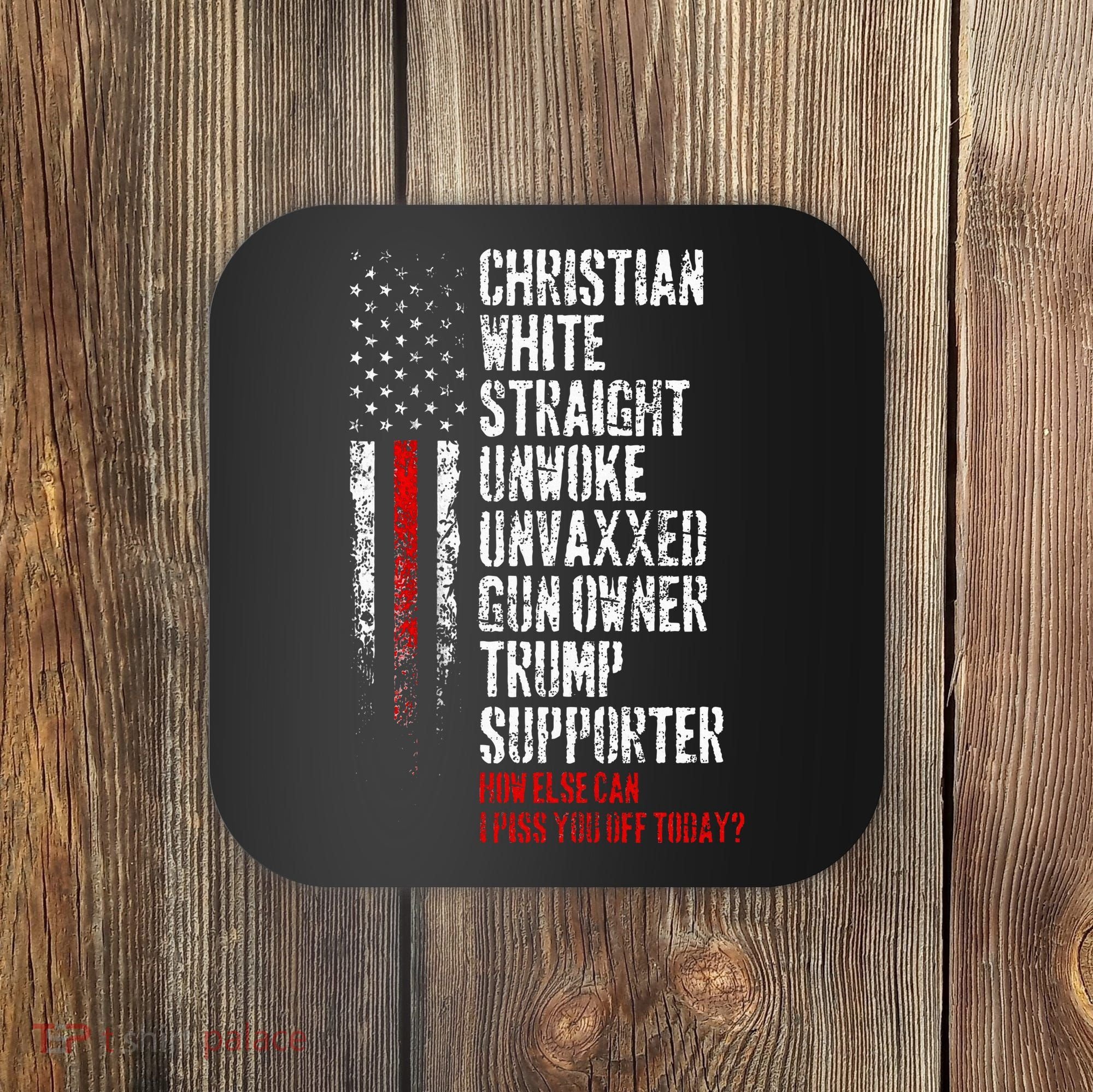 Trump Supporter Christian White Straight Unwoke Unvaxxed Coaster