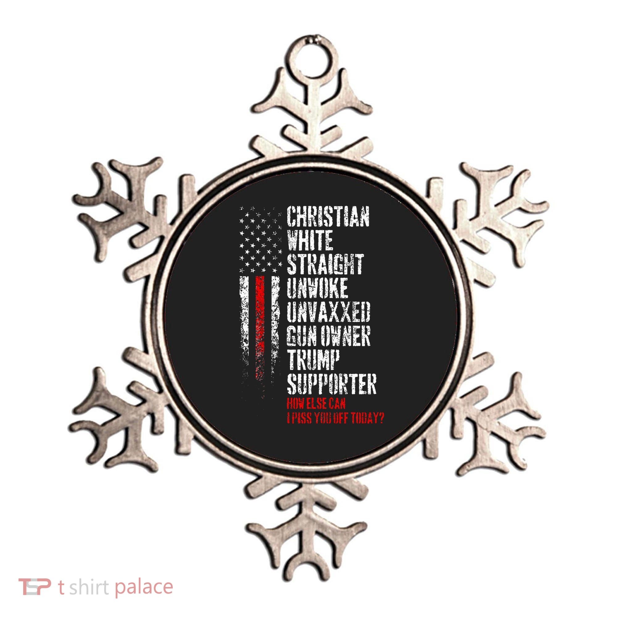Trump Supporter Christian White Straight Unwoke Unvaxxed Ornament
