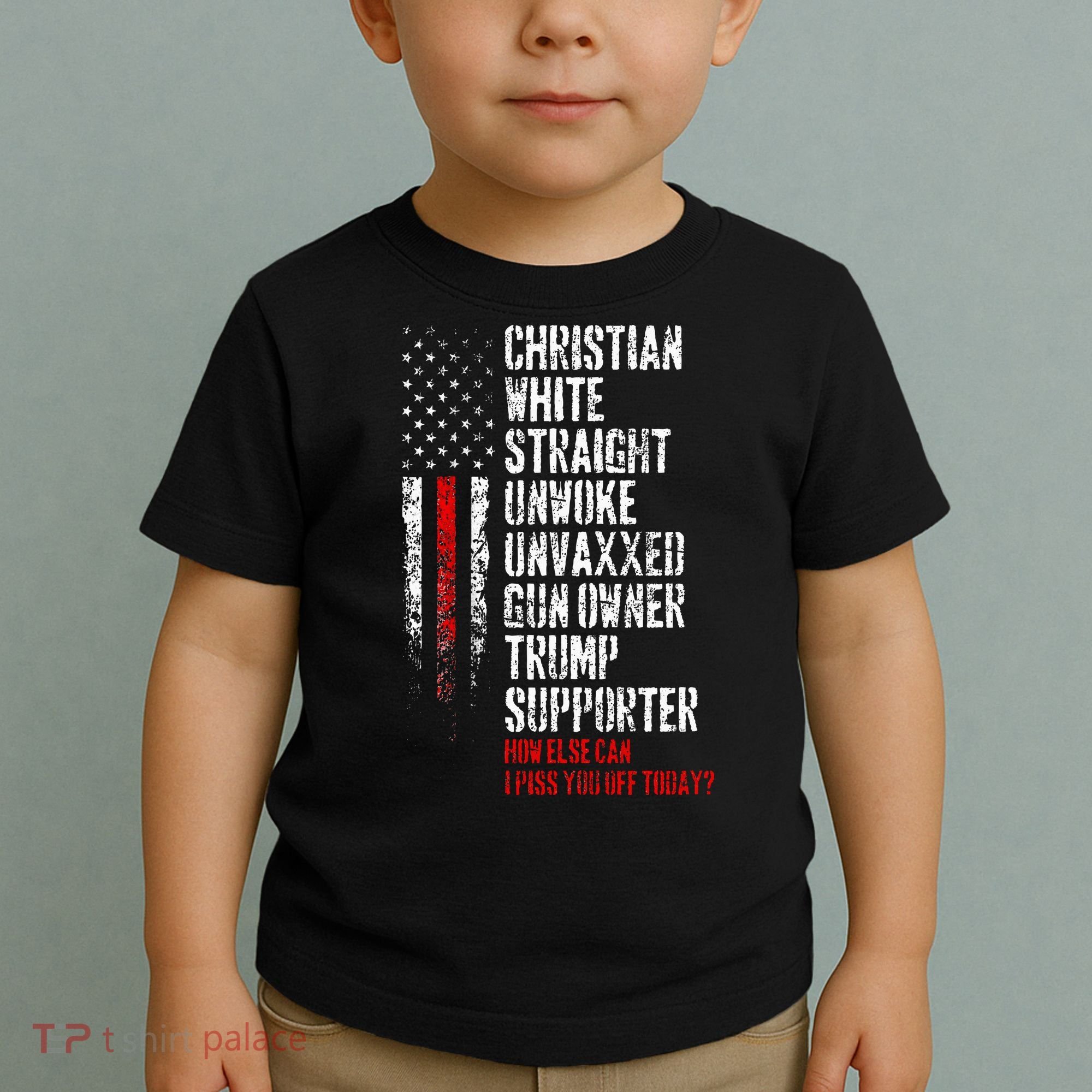 Trump Supporter Christian White Straight Unwoke Unvaxxed Toddler T-Shirt