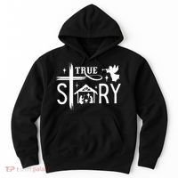 True Story Christmas Nativity Jesus Christian Hoodie thumb 0