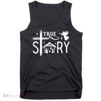 True Story Christmas Nativity Jesus Christian Tank Top thumb 0