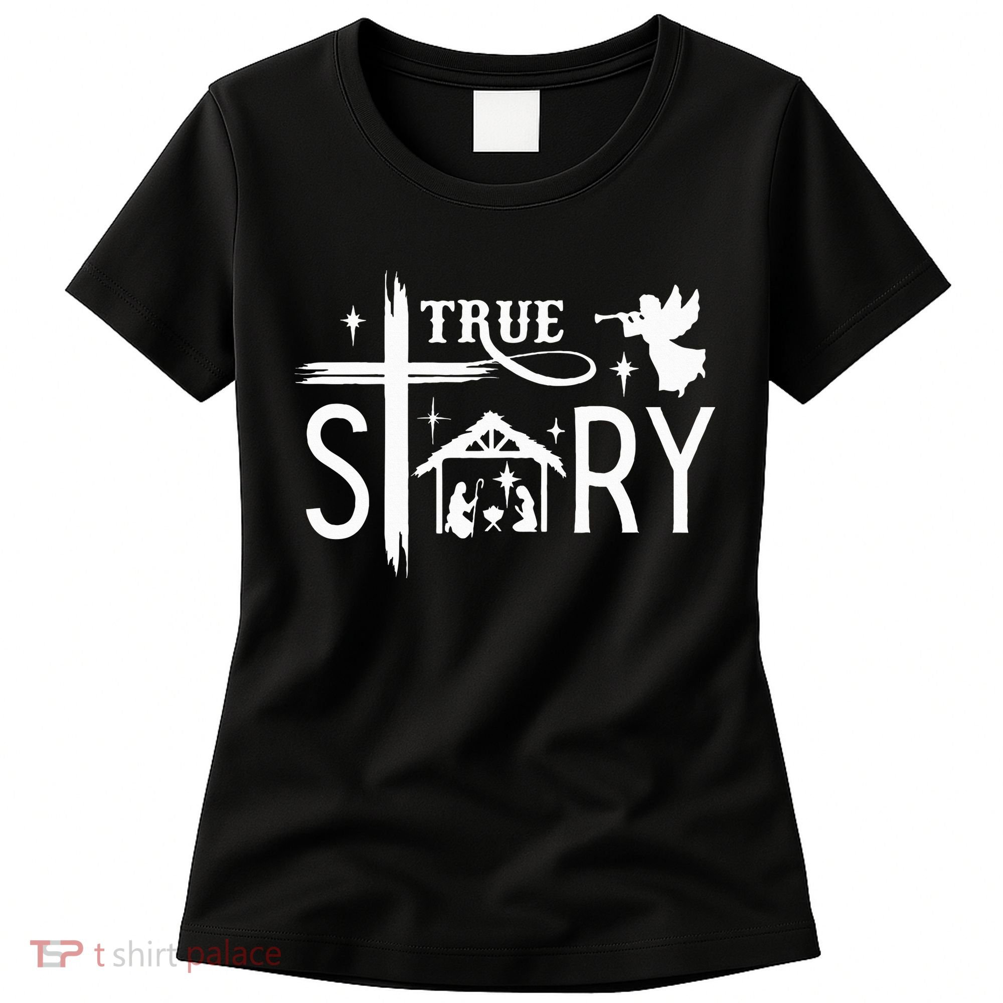 True Story Christmas Nativity Jesus Christian Women's T-Shirt