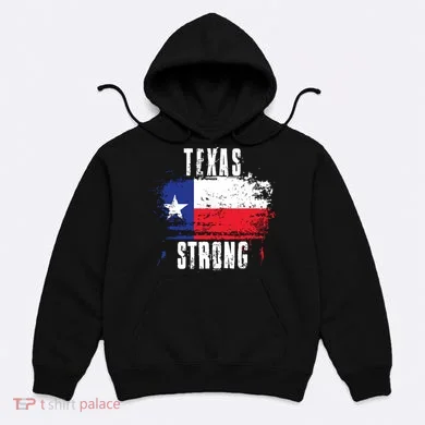Texas Strong Distressed Flag Texan Pride Hoodie