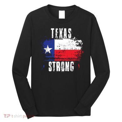 Texas Strong Distressed Flag Texan Pride Long Sleeve Shirt