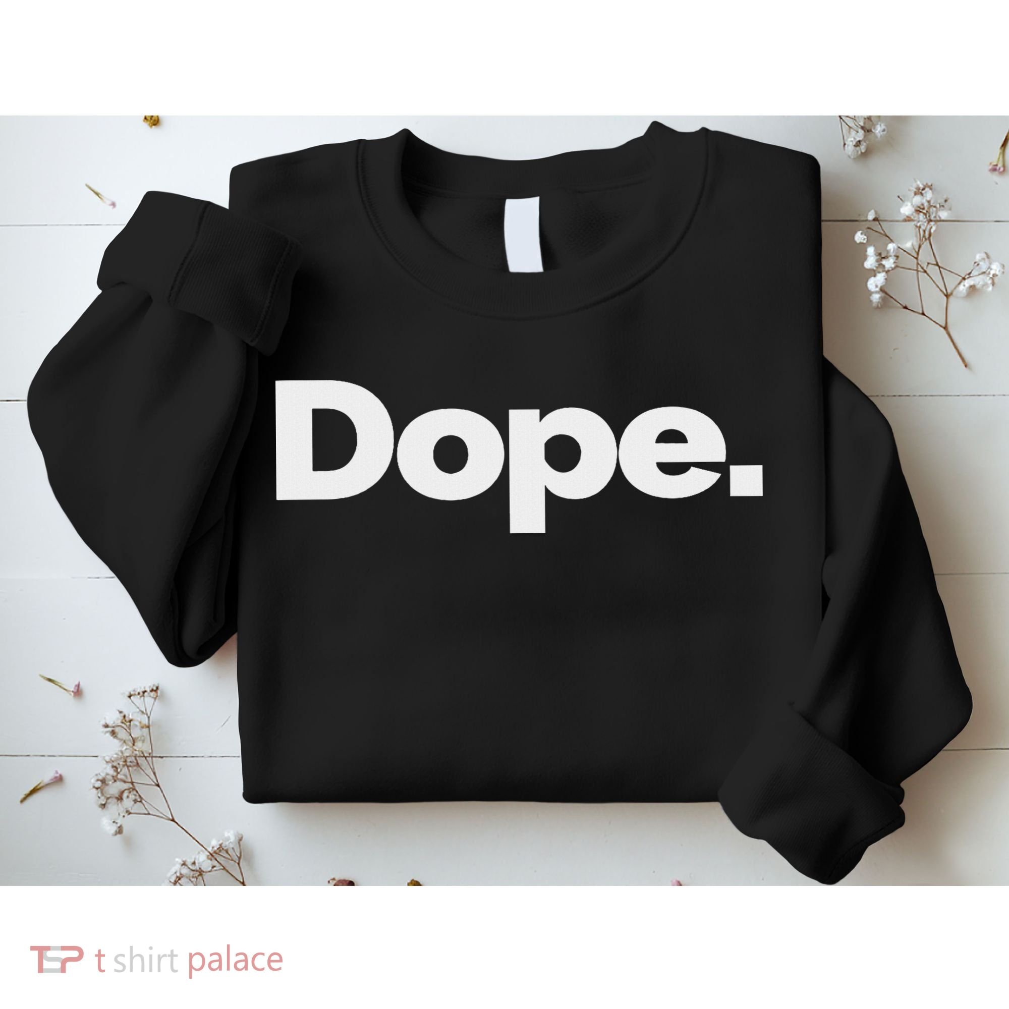 That Says Dope Sweatshirt