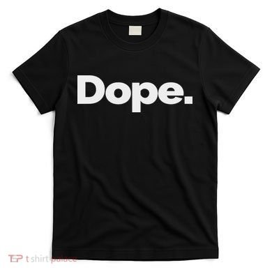 That Says Dope T-Shirt