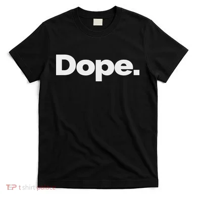 That Says Dope T-Shirt