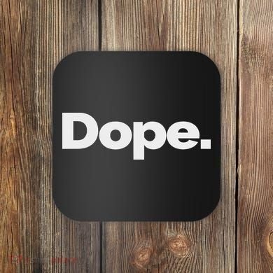 That Says Dope Coaster