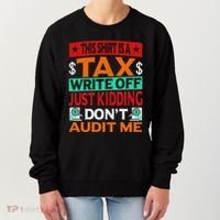 Tax Season Expense Audit This Is A Tax Write Off Women's Sweatshirt thumb 0
