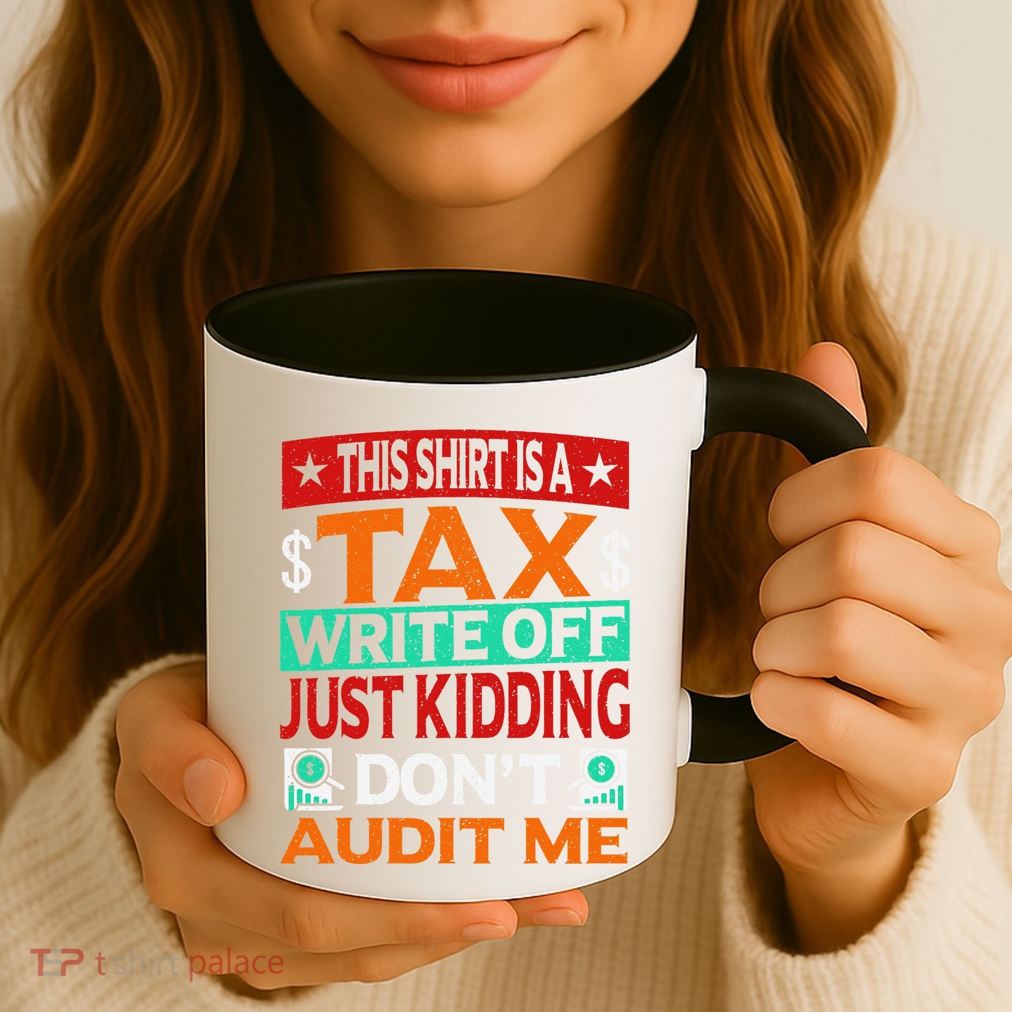 Tax Season Expense Audit This Is A Tax Write Off Coffee Mug