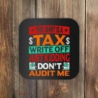 Tax Season Expense Audit This Is A Tax Write Off Coaster thumb 0