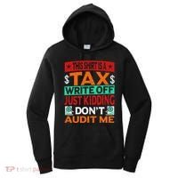 Tax Season Expense Audit This Is A Tax Write Off Women's Hoodie thumb 0