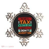 Tax Season Expense Audit This Is A Tax Write Off Ornament thumb 0