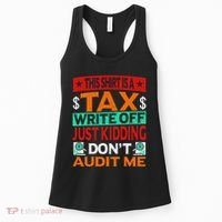 Tax Season Expense Audit This Is A Tax Write Off Women's Tank Top thumb 0