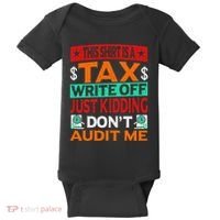 Tax Season Expense Audit This Is A Tax Write Off Baby Bodysuit thumb 0