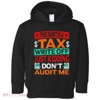 Tax Season Expense Audit This Is A Tax Write Off Toddler Hoodie thumb 0