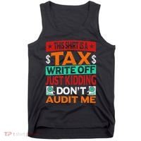Tax Season Expense Audit This Is A Tax Write Off Tank Top thumb 0