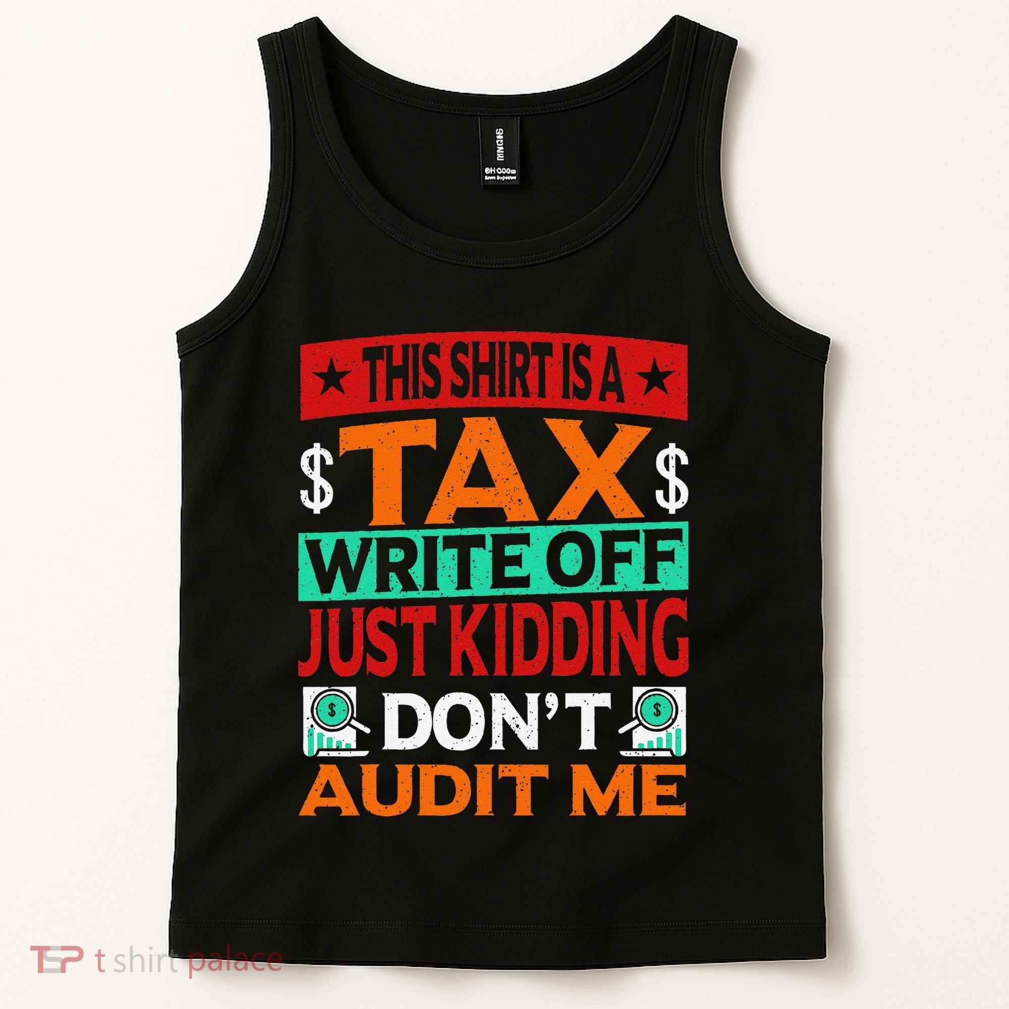 Tax Season Expense Audit This Is A Tax Write Off Tank Top