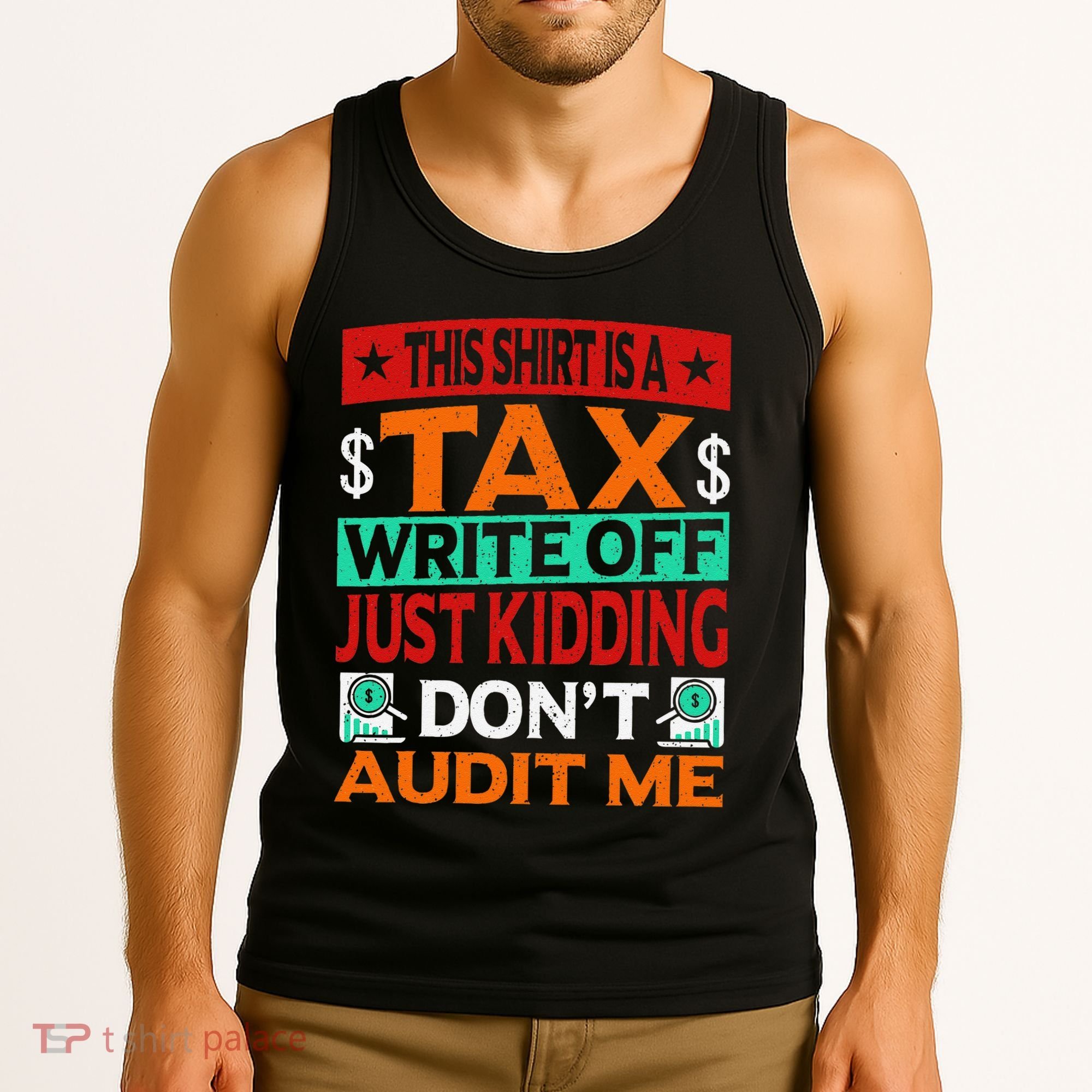 Tax Season Expense Audit This Is A Tax Write Off Tank Top