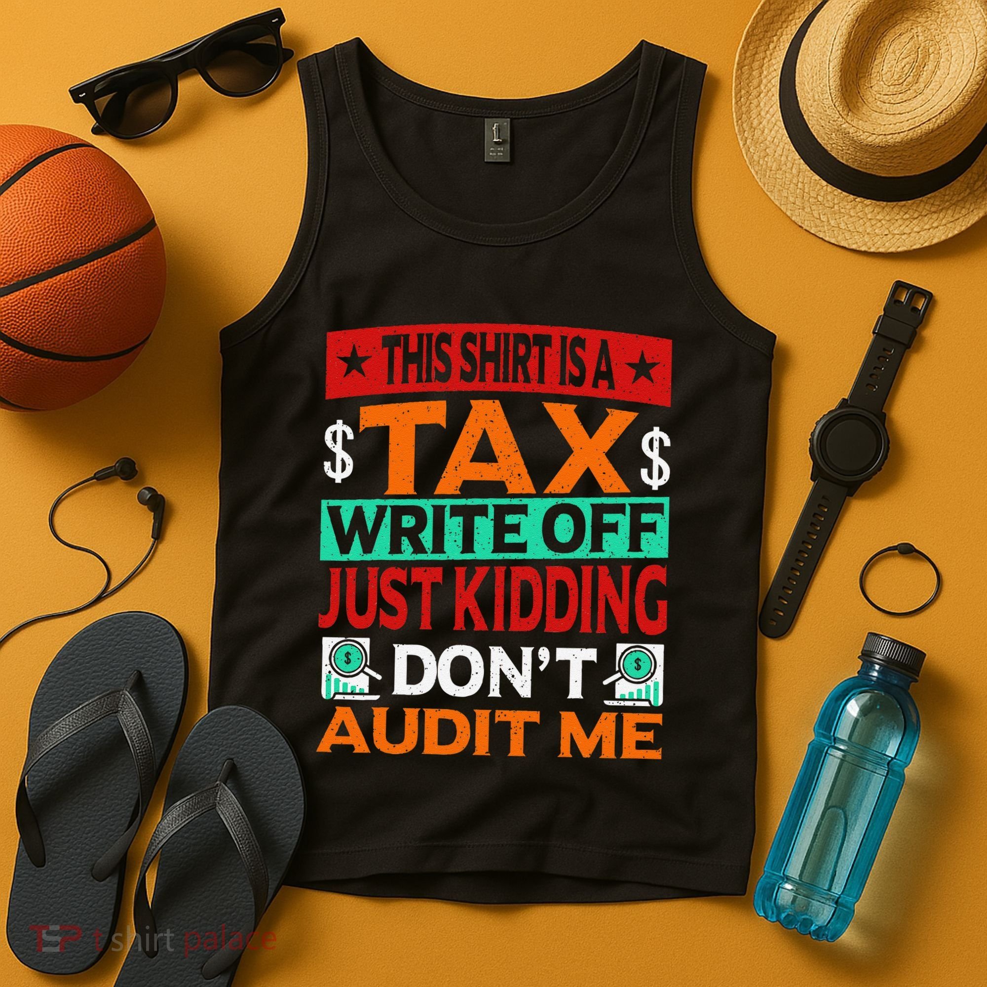 Tax Season Expense Audit This Is A Tax Write Off Tank Top