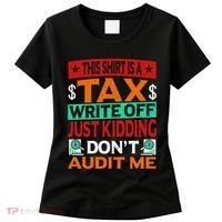 Tax Season Expense Audit This Is A Tax Write Off Women's T-Shirt thumb 0