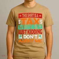 Tax Season Expense Audit This Is A Tax Write Off T-Shirt thumb 3