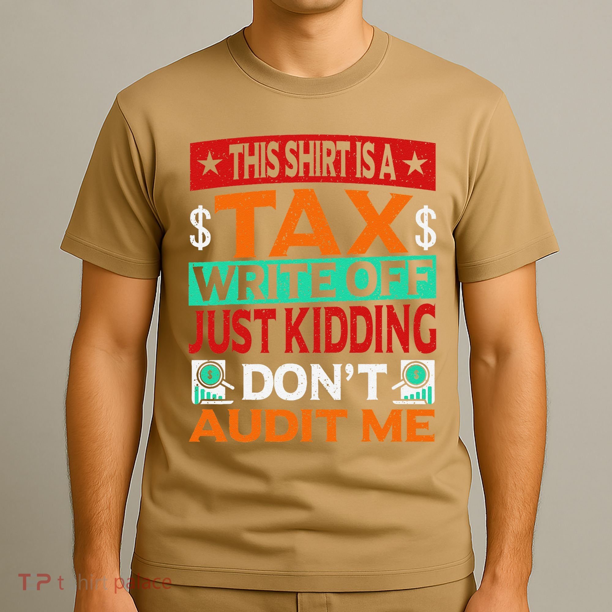 Tax Season Expense Audit This Is A Tax Write Off T-Shirt