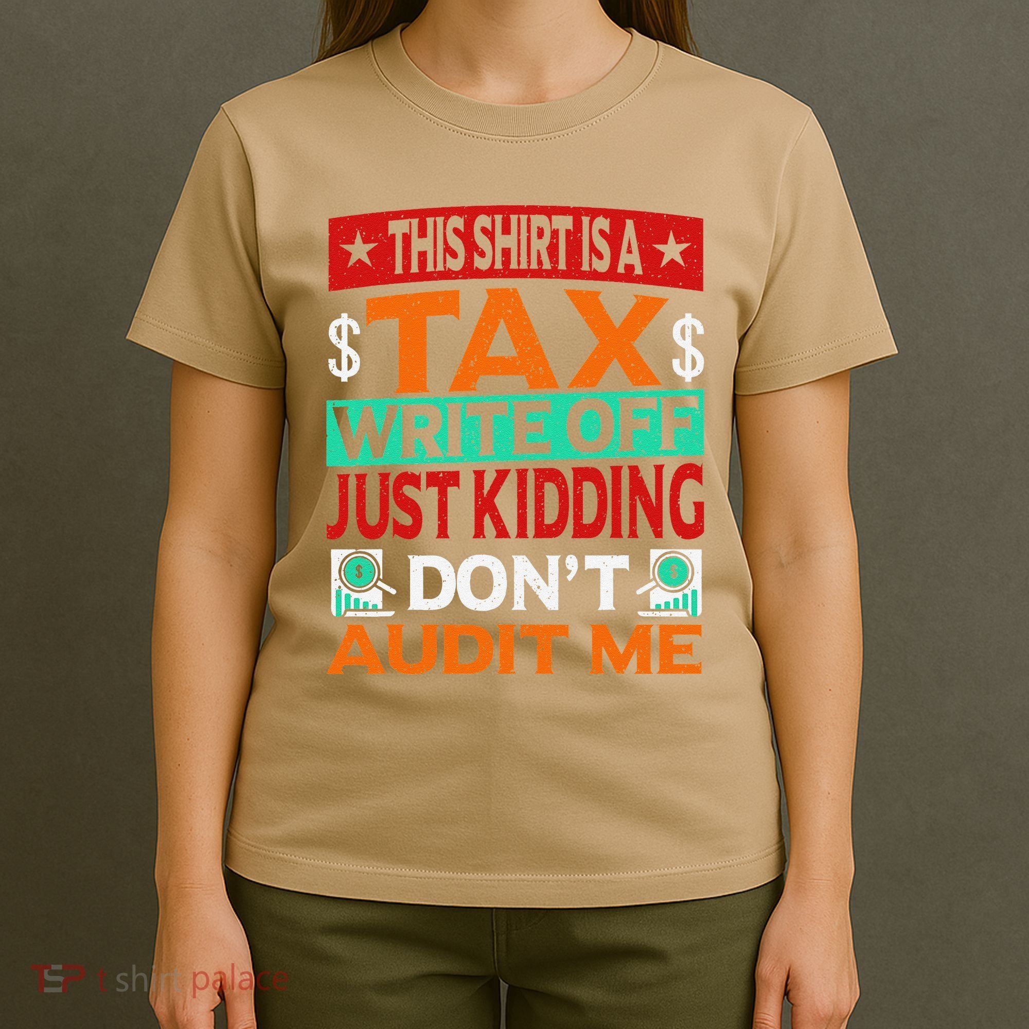 Tax Season Expense Audit This Is A Tax Write Off T-Shirt