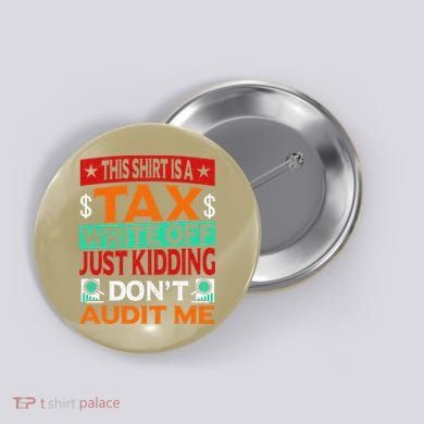 Tax Season Expense Audit This Is A Tax Write Off Button