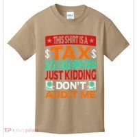 Tax Season Expense Audit This Is A Tax Write Off Kids T-Shirt thumb 0