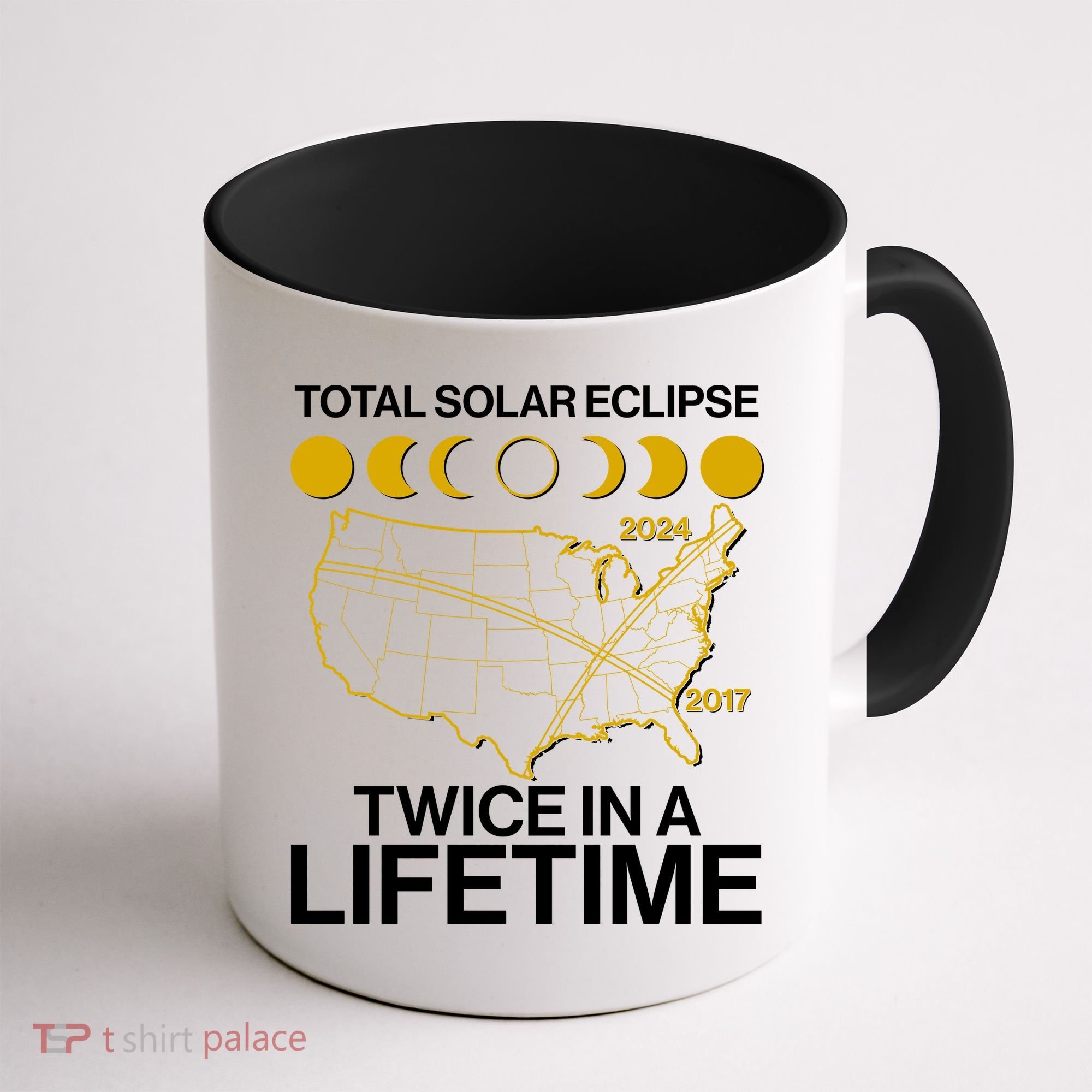 Total Solar Eclipse Twice In A Lifetime 2017 2024 Coffee Mug