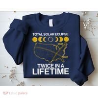 Total Solar Eclipse Twice In A Lifetime 2017 2024 Sweatshirt thumb 2