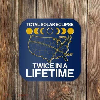 Total Solar Eclipse Twice In A Lifetime 2017 2024 Coaster