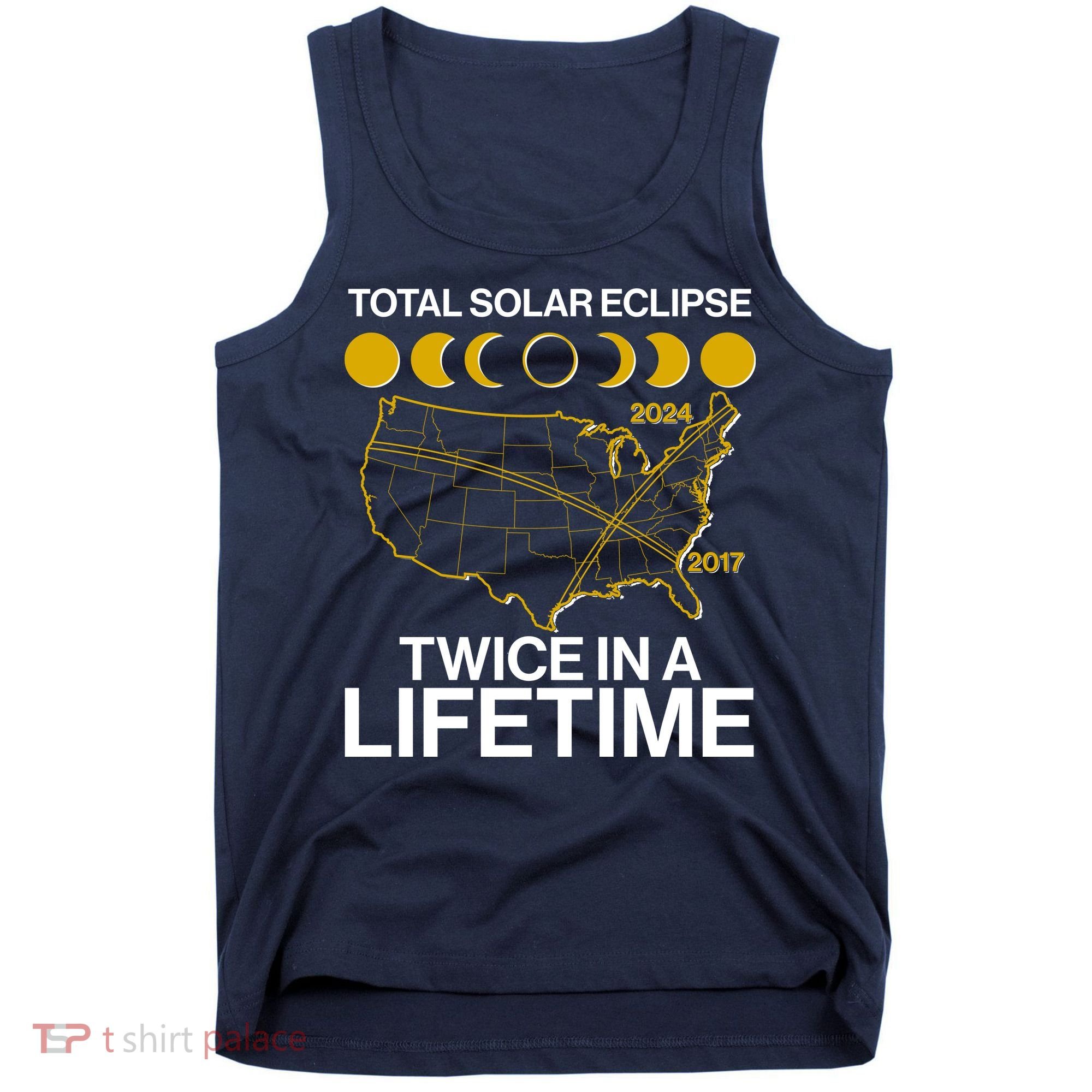 Total Solar Eclipse Twice In A Lifetime 2017 2024 Tank Top