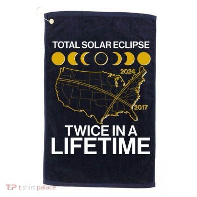 Total Solar Eclipse Twice In A Lifetime 2017 2024 Golf Towel