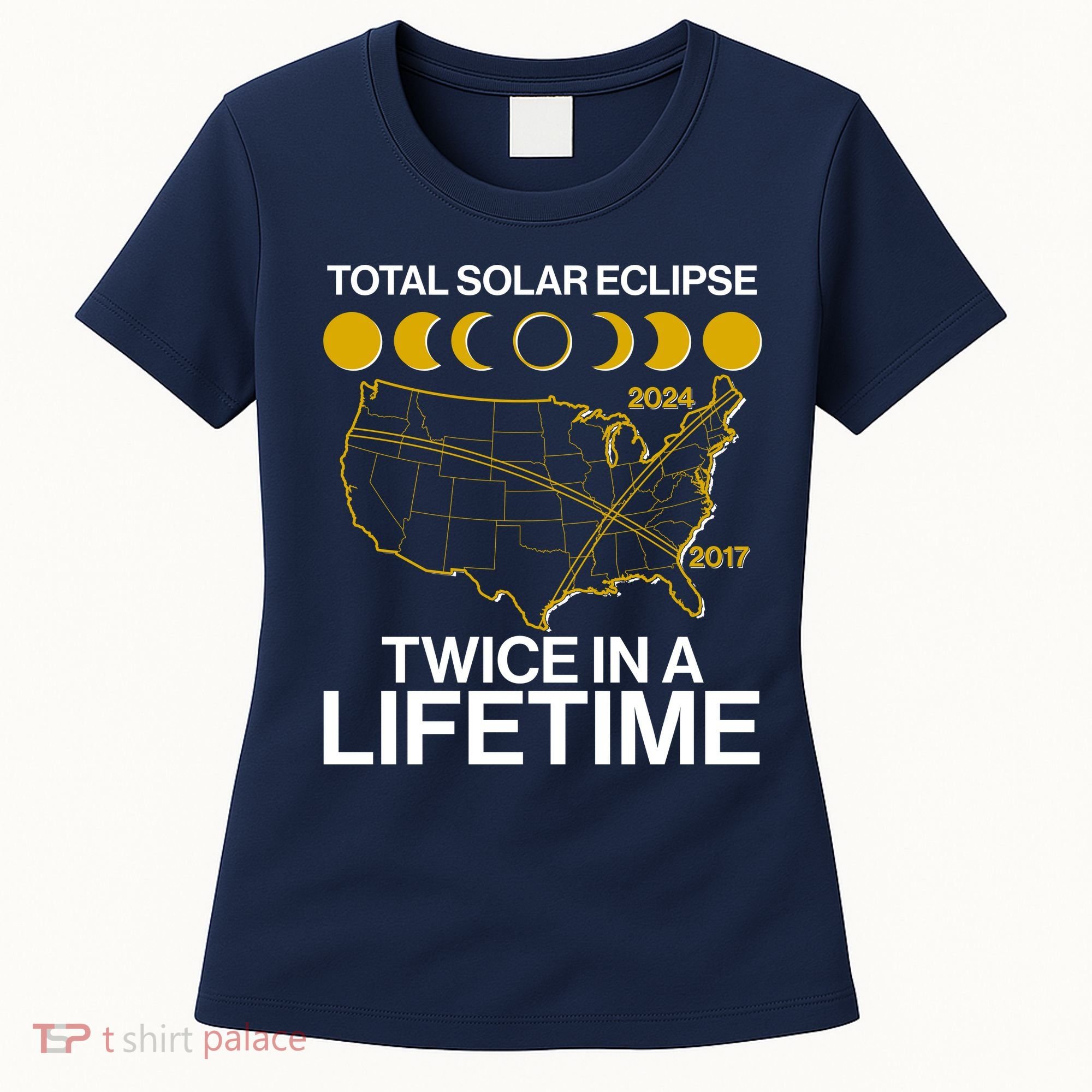 Total Solar Eclipse Twice In A Lifetime 2017 2024 Women's T-Shirt