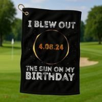 Total Solar Eclipse 4.08.24 Birthday Funny Quote Totality Golf Towel thumb 1