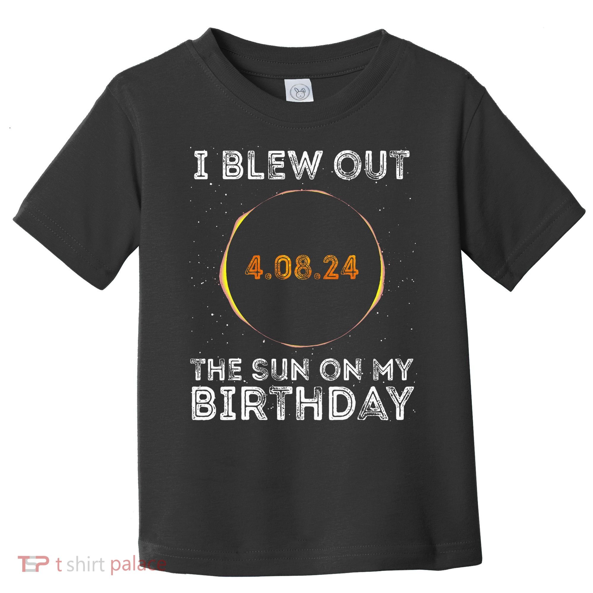 Total Solar Eclipse 4.08.24 Birthday Funny Quote Totality Toddler T-Shirt