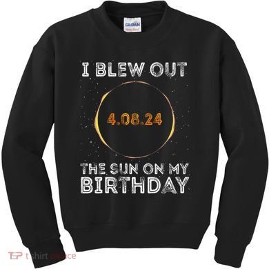 Total Solar Eclipse 4.08.24 Birthday Funny Quote Totality Kids Sweatshirt