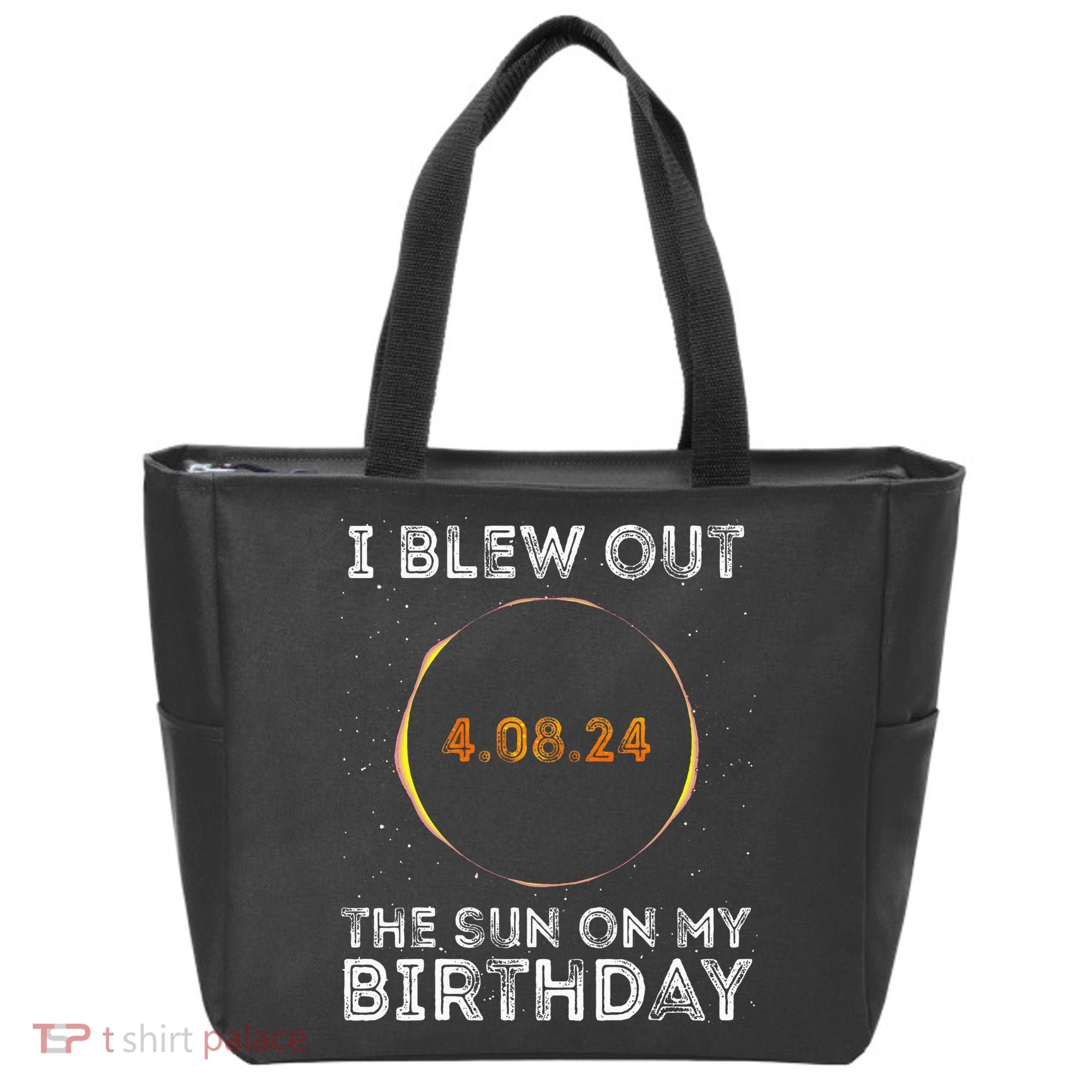 Total Solar Eclipse 4.08.24 Birthday Funny Quote Totality Tote Bag