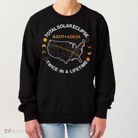 Total Solar Eclipse Twice In A Lifetime Aug 21 2017 April 08 2024 Women's Sweatshirt thumb 0