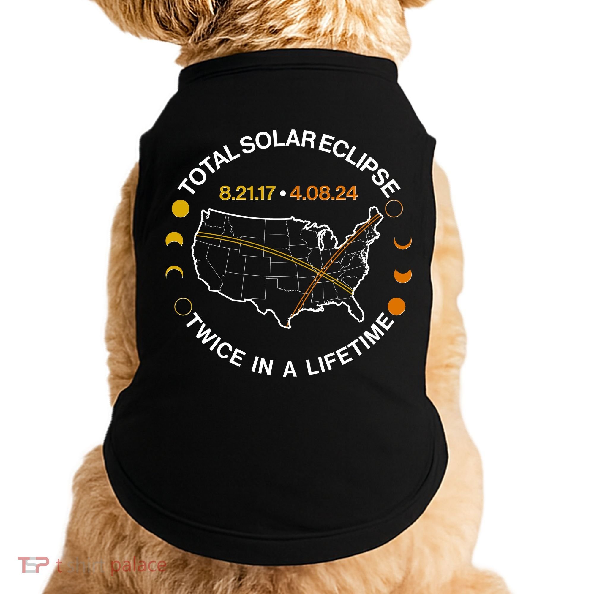 Total Solar Eclipse Twice In A Lifetime Aug 21 2017 April 08 2024 Doggie Tank