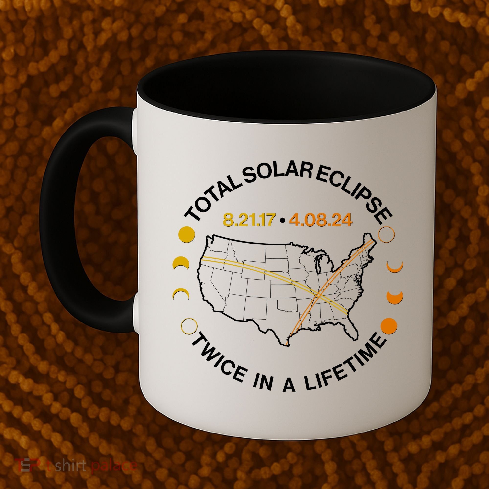 Total Solar Eclipse Twice In A Lifetime Aug 21 2017 April 08 2024 Coffee Mug