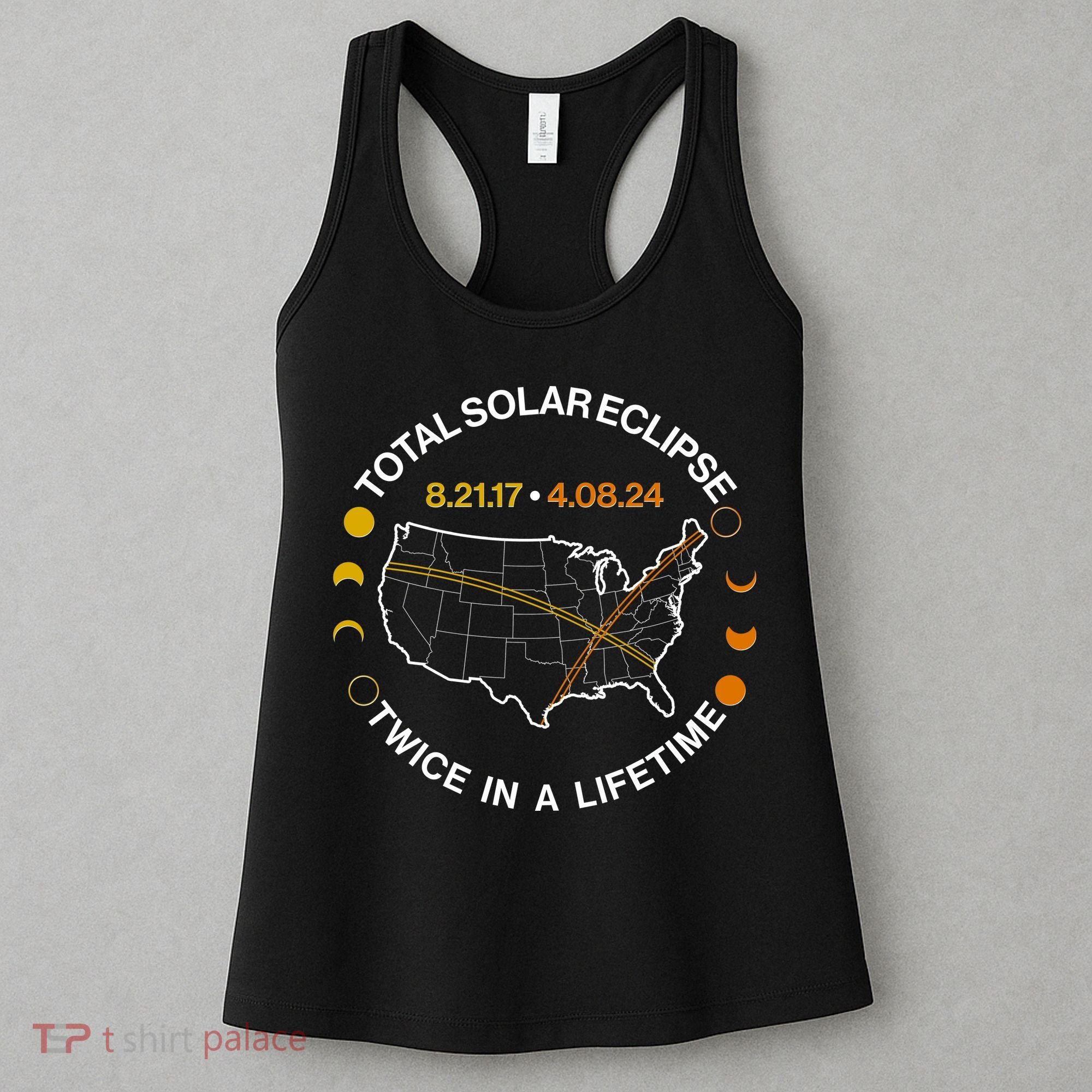 Total Solar Eclipse Twice In A Lifetime Aug 21 2017 April 08 2024 Women's Tank Top